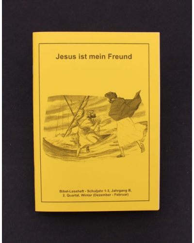 Jesus ist mein Freund |  2.Quartal - Winter / Jahrgang B / Bibel-Leseheft