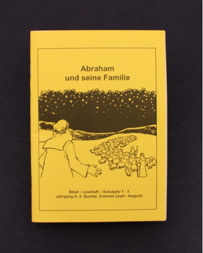Abraham und seine Familie | 4.Quartal - Sommer / Jahrgang A / Bibel-Leseheft