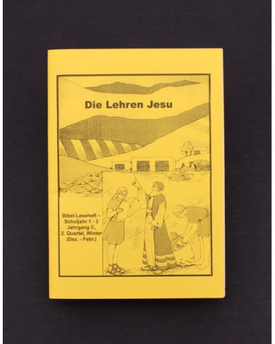 Die Lehren Jesu |  2.Quartal - Winter / Jahrgang C / Bibel-Leseheft